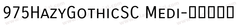 975HazyGothicSC Medi字体转换
